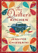 The Quilter's Kitchen: An ELM Creek Quilts Novel with Recipes
