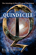 The Quindecile: The Astrology & Psychology of Obsession - Reeves, Ricki