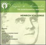 The Quintessential Baritone - Heinrich Schlusnus (baritone); Sebastian Peschko (piano)