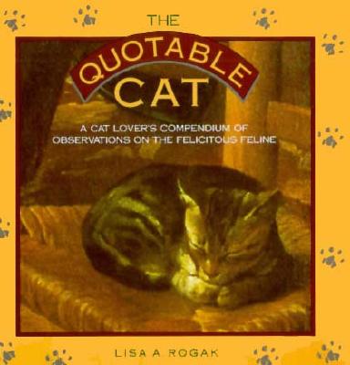 The Quotable Cat - Rogak, Lisa