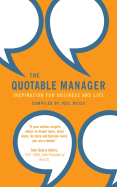 The Quotable Manager: Inspiration for Business and Life