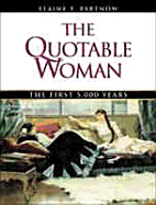 The Quotable Woman: The First 5,000 Years