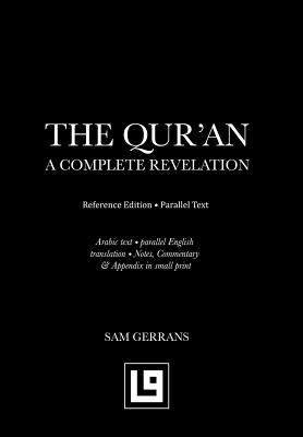 The Qur'an: A Complete Revelation (Reference Edition - Parallel Text) - Gerrans, Sam