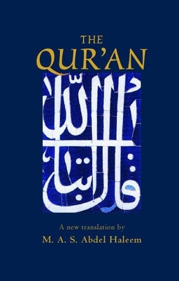 The Qur'an: A New Translation - Haleem, Muhammad A S Abdel