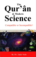 The Quran and Modern Science Compatible or Incompatible