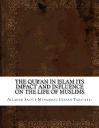 The Qur'an in Islam Its Impact and Influence on the Life of Muslims