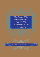 The Quran With Tafsir Ibn Kathir Part 17 of 30: Al Anbiyaa 001 To Al Hajj 078