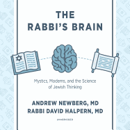 The Rabbi's Brain: Mystics, Moderns, and the Science of Jewish Thinking