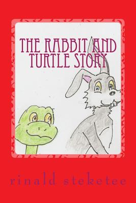 The Rabbit and Turtle Story - Steketee, Rinald C