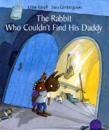 The Rabbit Who Couldn't Find His Daddy