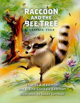 The Raccoon and the Bee Tree - Eastman, Charles Alexander, and Eastman, Elaine Goodale