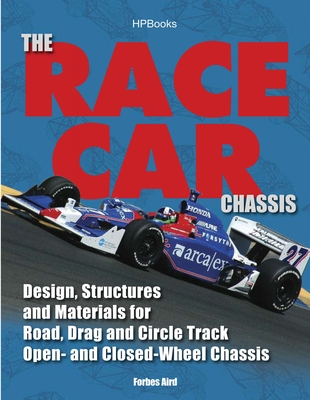 The Race Car Chassis Hp1540: Design, Structures and Materials for Road, Drag and Circle Track Open- And Closed-Wheel Chassis - Aird, Forbes