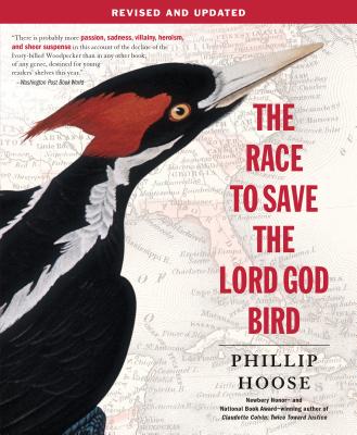 The Race to Save the Lord God Bird - Hoose, Phillip