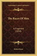 The Races of Men: A Fragment (1850)