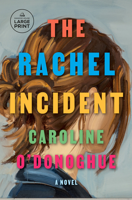 The Rachel Incident - O'Donoghue, Caroline