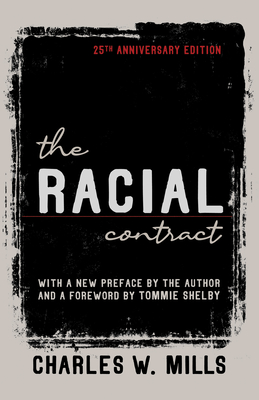 The Racial Contract - Mills, Charles W, and Shelby, Tommie (Foreword by)
