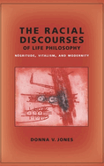 The Racial Discourses of Life Philosophy: N?gritude, Vitalism, and Modernity