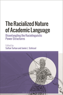 The Racialized Nature of Academic Language: Disentangling the Raciolinguistic Power Structures