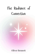 The Radiance of Connection