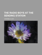 The Radio Boys at the Sending Station