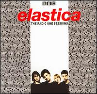 The Radio One Sessions - Elastica
