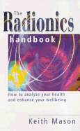 The Radionics Handbook: How to Improve Your Health with a Powerful Form of Energy Therapy