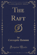 The Raft (Classic Reprint)