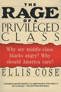 The Rage of a Privileged Class: Why Do Prosperouse Blacks Still Have the Blues?