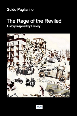 The Rage of the Reviled: A story inspired by History - Barbara Maher (Translated by), and Guido Pagliarino