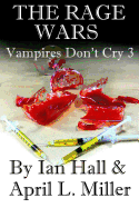 The Rage Wars (Vampires Don't Cry: Book 3)
