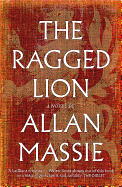 The Ragged Lion: A Novel
