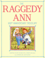 The Raggedy Ann 100th Anniversary Treasury: How Raggedy Ann Got Her Candy Heart; Raggedy Ann and Rags; Raggedy Ann and Andy and the Camel with the Wrinkled Knees; Raggedy Ann's Wishing Pebble; Raggedy Ann and Andy and the Nice Police Officer