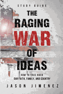 The Raging War of Ideas: Study Guide