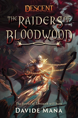 The Raiders of Bloodwood: A Descent: Legends of the Dark Novel - Mana, Davide