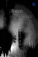 The Rain and the Glass: 99 Poems, New and Selected - Nye, Robert