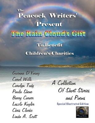 The Rain Cloud's Gift Special Illustrated Edition: To Benefit Children's Charities - D'Young, Gwenna, and Wills, Carol, and Tody, Carolyn