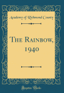 The Rainbow, 1940 (Classic Reprint)