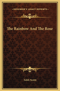 The Rainbow And The Rose