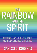 The Rainbow and the Spirit: Spiritual experiences of some same-sex oriented Christians