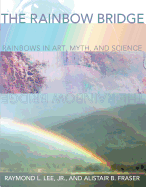 The Rainbow Bridge: Rainbows in Art, Myth, and Science