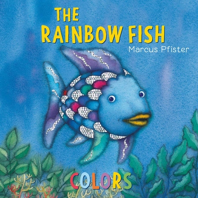 The Rainbow Fish Colors - Pfister, Marcus