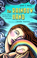 The Rainbow Hand: Poems about Mothers and Children