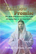 The Rainbow Promise: The Book of Revelation in a New Light