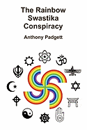 The Rainbow Swastika Conspiracy