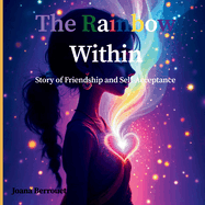 The Rainbow Within: Story of Friendship and Self-Acceptance