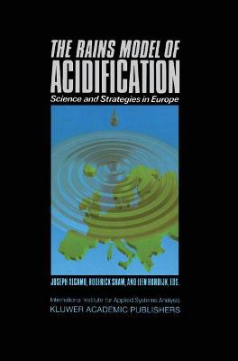 The Rains Model of Acidification: Science and Strategies in Europe - Alcamo, J (Editor), and Shaw, R (Editor), and Hordijk, L (Editor)