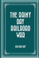 The Rainy Day Railroad War