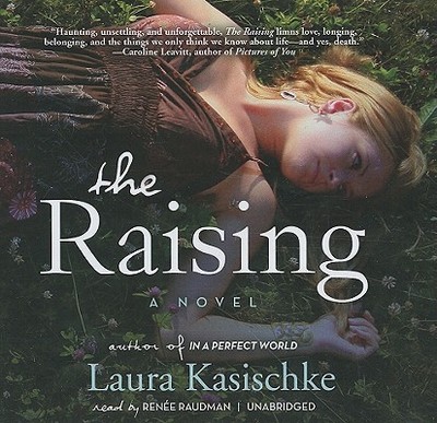 The Raising - Kasischke, Laura, and Raudman, Renee (Read by)