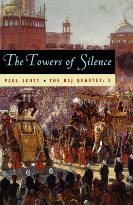 The Raj Quartet, Volume 3: The Towers of Silence - Scott, Paul