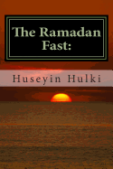 The Ramadan Fast: The Debate on the Benefits of the Ramadan Fast According to Modern Science